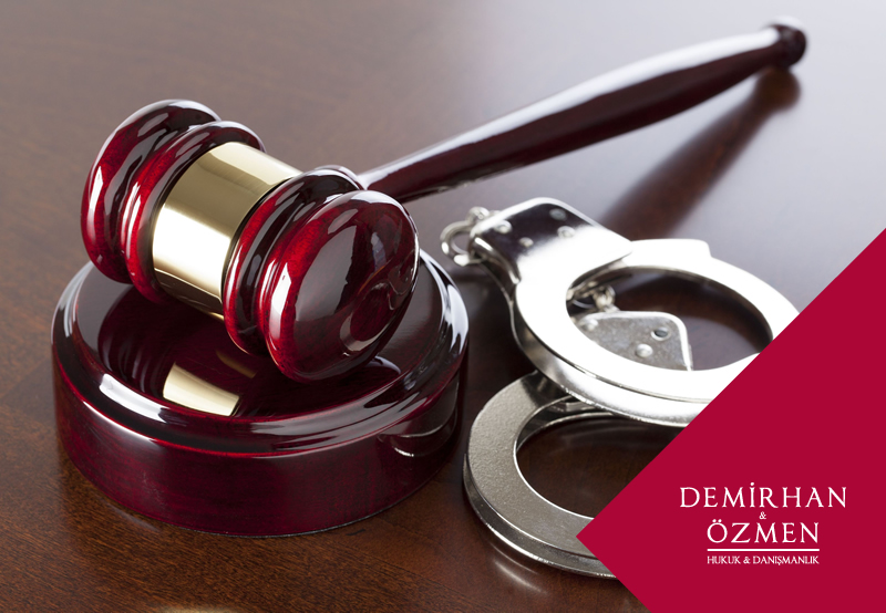 Ceza Hukuku | Demirhan & Özmen Hukuk & Danışmanlık