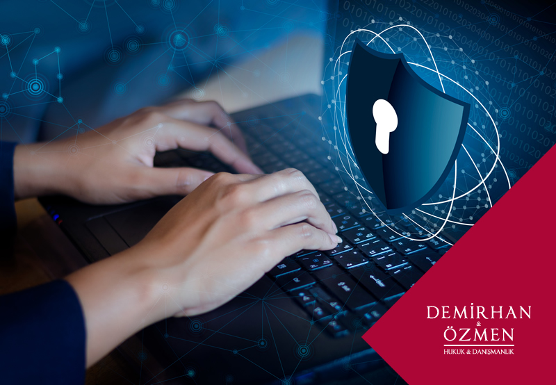 Kişisel Verilerin Korunması | Demirhan & Özmen Hukuk & Danışmanlık