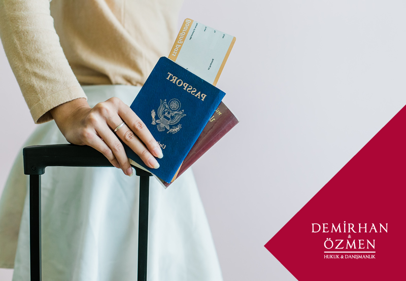 Yabancılar ve Vatandaşlık Hukuku | Demirhan & Özmen Hukuk & Danışmanlık
